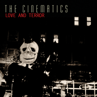 The Cinematics - Love And Terror