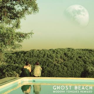Ghost Beach - Modern Tongues Remixed