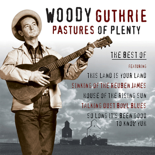 Woody Guthrie - Pastures of Plenty: Best of Woody Guthrie