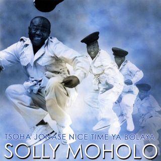 Solly Moholo - Tsoha Jonase Nice Time Ya Bolaya