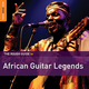 Various Artists - Rough Guide To African Guitar Legends