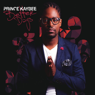 Prince Kaybee - Better Days