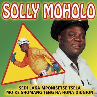 Solly Moholo - Sedi Laka Mpontshe Tsela