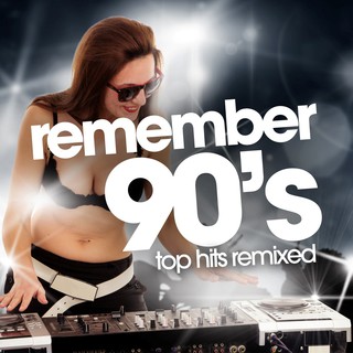 Various Artists - Remember 90's - Top Hits Remixed
